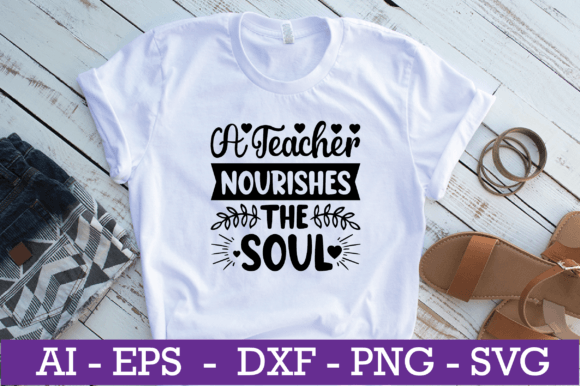 A Teacher Nourishes the Soul SVG Design Review