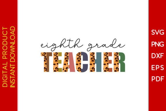 Eighth Grade Teacher Leopard SVG PNG: A Versatile Graphic Design Asset for Crafts and Creative Projects