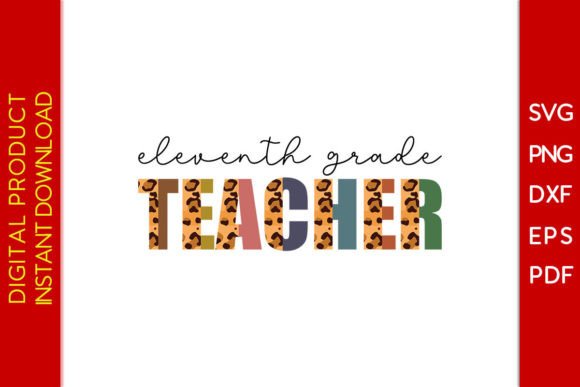 Eleventh Grade Teacher Leopard SVG PNG: A Versatile Graphic for Crafts & Commercial Projects