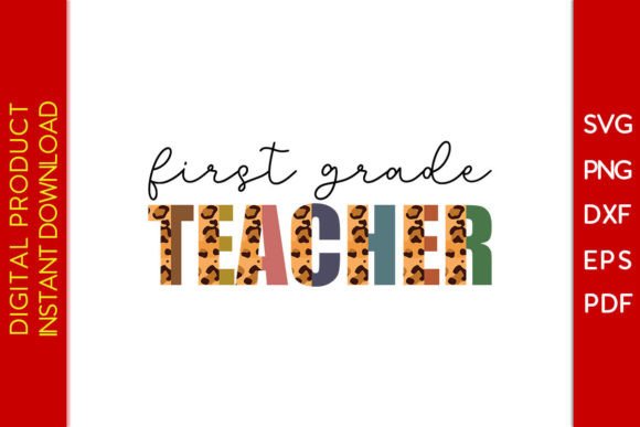 First Grade Teacher Leopard SVG PNG File for Crafts and Graphics