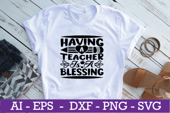 Having a Teacher is a Blessing SVG for Crafts & Graphics