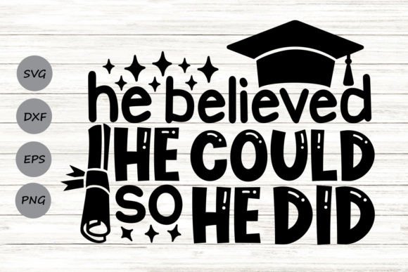 He Believed He Could So He Did SVG: A Practical Review for Crafts and Graphics