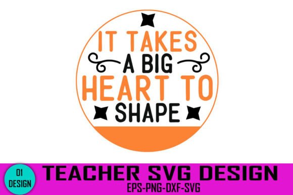 It Takes a Big Heart to Shape – Teacher Graphic Design Asset for Creative Publishing