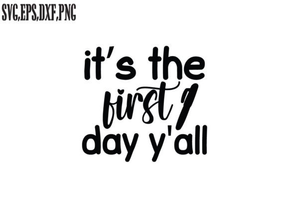 It’s the First Day Y’all SVG: A Vibrant Graphic Design Asset for Crafts & Marketing