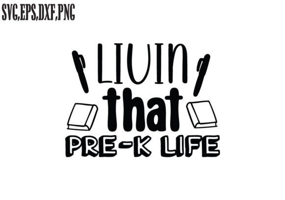 Livin That Pre-k Life SVG: A Playful Graphic Design Asset for Content Creators
