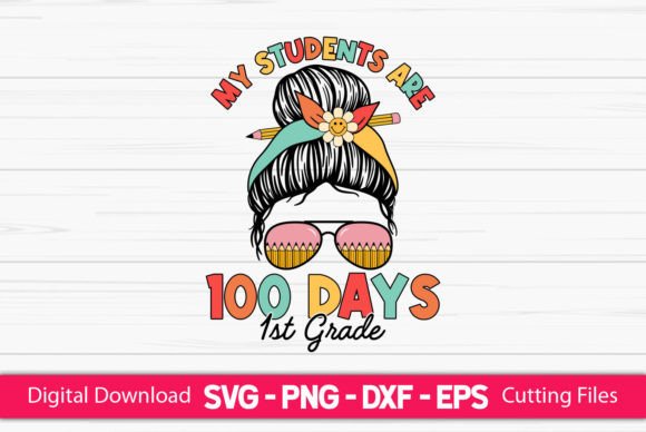 My Students Are 100 Days 1st Grade Girls – A Playful Graphic for Crafts and Branding