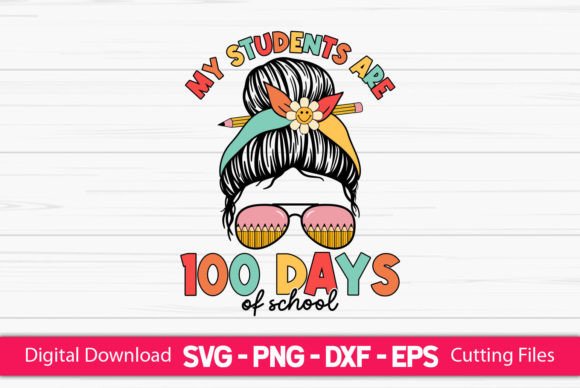My Students Are 100 Days of School Girls – A Graphic Design Asset for Crafts and Creative Projects