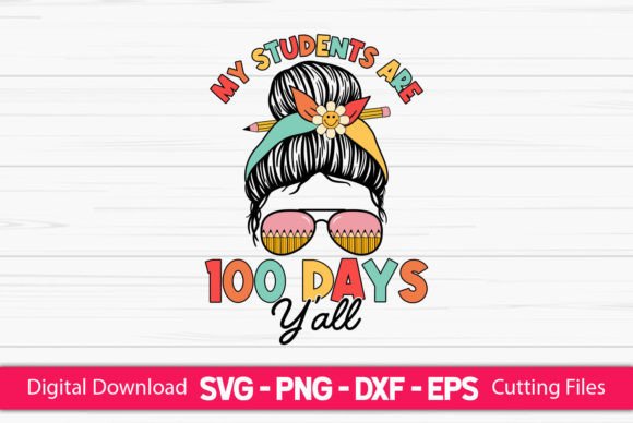 My Students Are 100 Days Y all Girls Graphics for Crafts & Branding