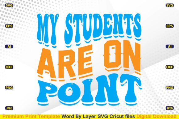 My Students Are on Point SVG: A Versatile Graphic Design Asset for Crafts and Branding