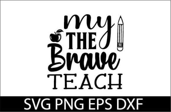 My the Brave Teach SVG Design Review