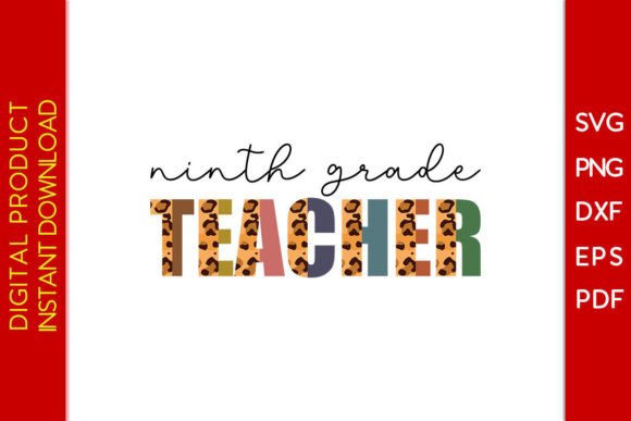 Ninth Grade Teacher Leopard SVG PNG File: A Graphic Design Asset for Crafting Enthusiasts