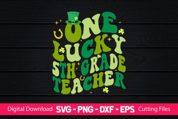 One Lucky 5th Grade Teacher: A Versatile Graphic Design Asset for Crafts and Branding