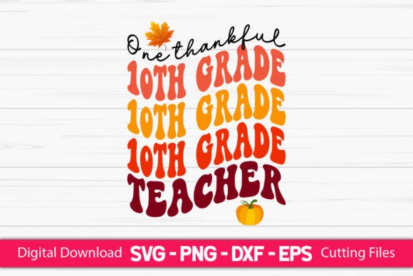 One Thankful 10th Grade Teacher: A Versatile Graphic Design Asset for Crafts and Branding