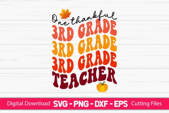 One Thankful 3rd Grade Teacher – A Versatile Graphic Design Asset for Crafts and Creative Brands