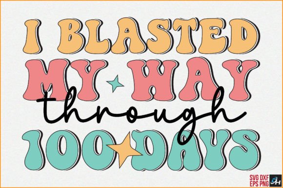 Retro I Blasted My Way Through 100 Days: A Versatile Graphic for Crafts & Design Projects