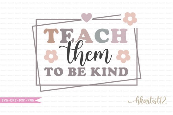 Teach Them to Be Kind: A Retro Teacher SVG for Heartfelt Embroidery