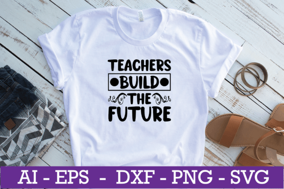 Teachers Build the Future SVG Design for Crafts and Graphics