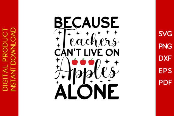 Teachers Can’t Live on Apples Alone SVG: A Versatile Graphic for Crafts and Branding