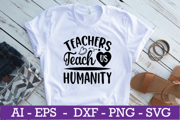 Teachers Teach Us Humanity SVG Design: A Versatile Graphic for Crafts and Graphics