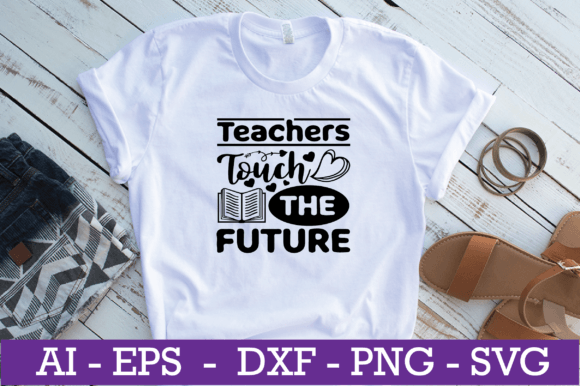 Teachers Touch the Future SVG Design for Crafts & Graphics