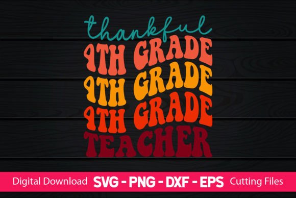 Thankful 4th Grade Teacher: A Versatile Graphic Design Asset for Crafts and Branding