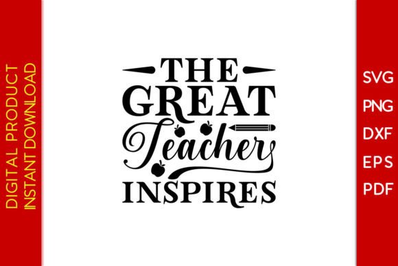 The Great Teacher Inspires SVG Cut File: A Must-Have Graphic for Crafts